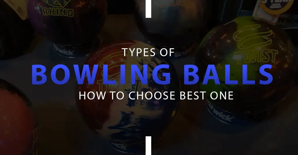 types of bowling balls
