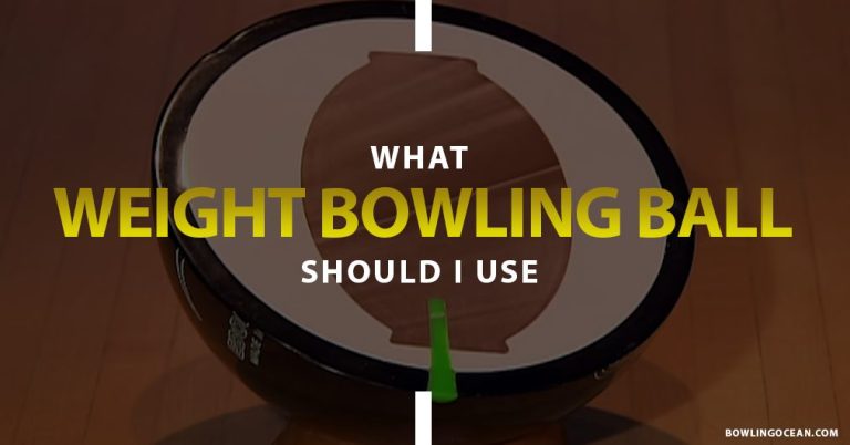 What Weight Bowling Ball Should I Use? An Ultimate Guide
