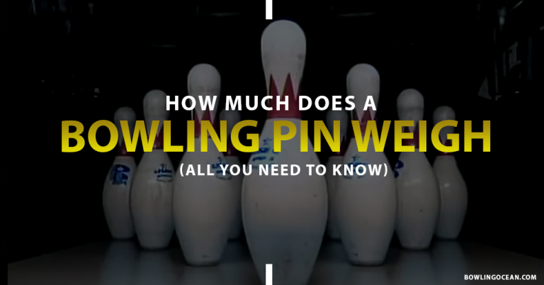 How Much Does A Bowling Pin Weigh – A Comprehensive Guide