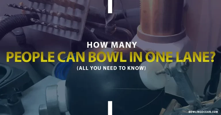 How Many People Can Bowl In One Lane? Quick Guide