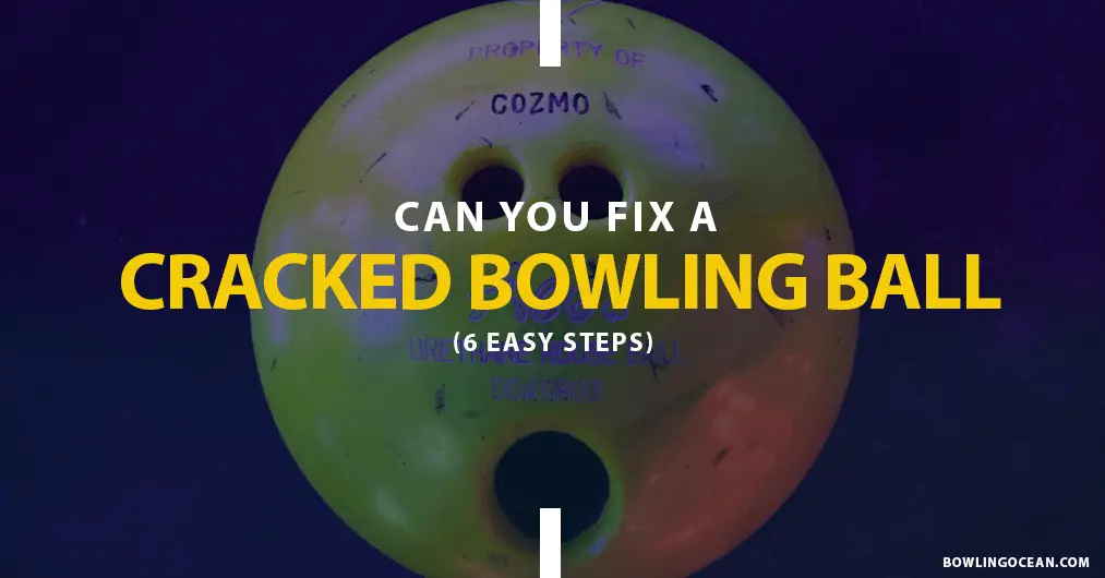 Can You Fix A Cracked Bowling Ball