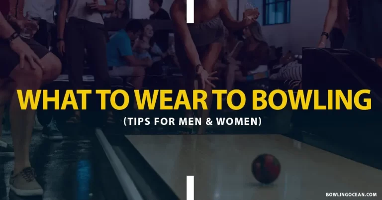 What to Wear to Bowling? Tips for Men & Women