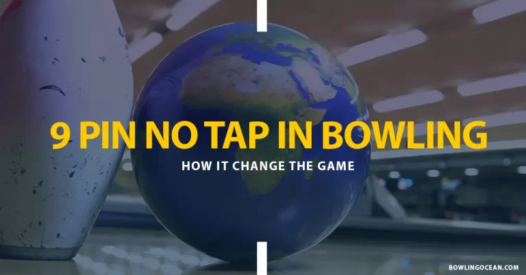 What Is 9 Pin No Tap In Bowling? How It Change The Game