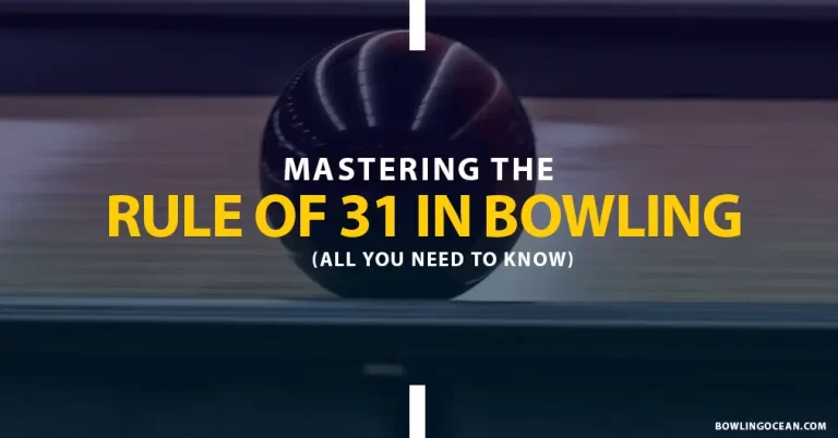 Rule of 31 In Bowling – Does it Always Apply?