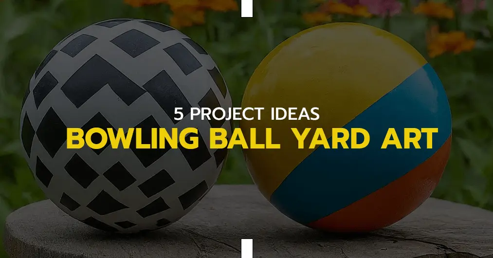 bowling ball yard art